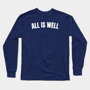 All Is Well Long Sleeve T-Shirt